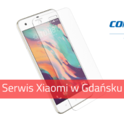 Serwis Xiaomi w Gdańsku